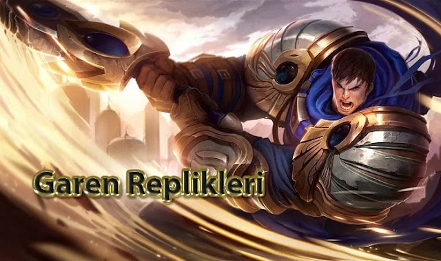 Garen Replikleri ve Sözleri