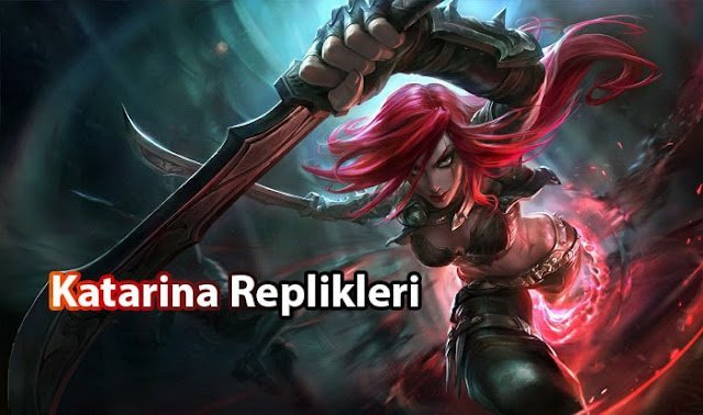 Katarina Replikleri ve Sözleri
