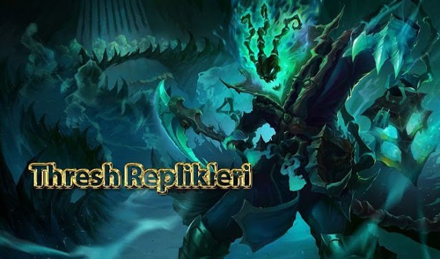 Thresh Replikleri ve Sözleri