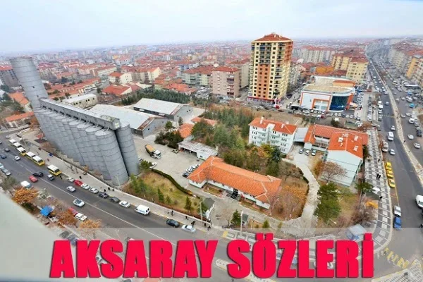 Aksaray İle İlgili Sözler Aksaray İle İlgili Sözler