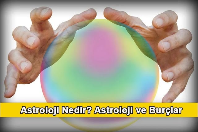 Astroloji Nedir? Astroloji ve Burçlar: Tarihsel Bir Bakış Astroloji Nedir