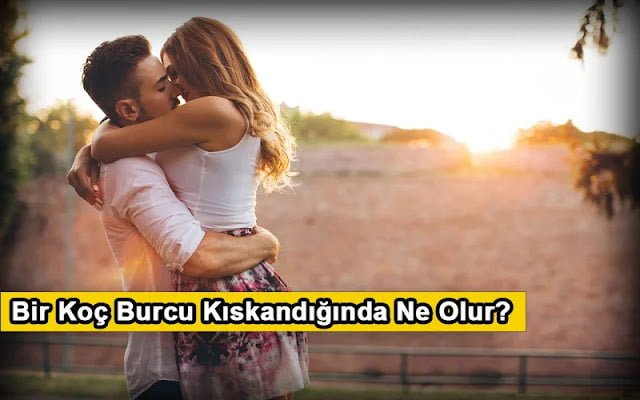 Bir Koç Burcu Kıskandığında Ne Olur?