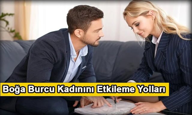 Boğa Burcu Kadınını Etkileme Yolları