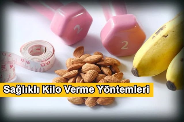 Sağlıklı Kilo Verme Yöntemleri