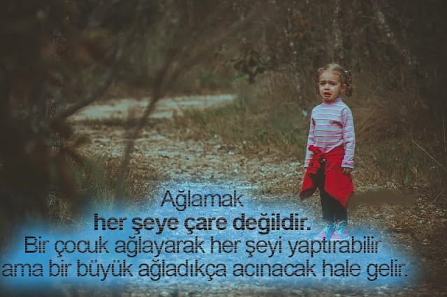 Ağlamak İle İlgili Sözler anlamlı ağlamak sözleri