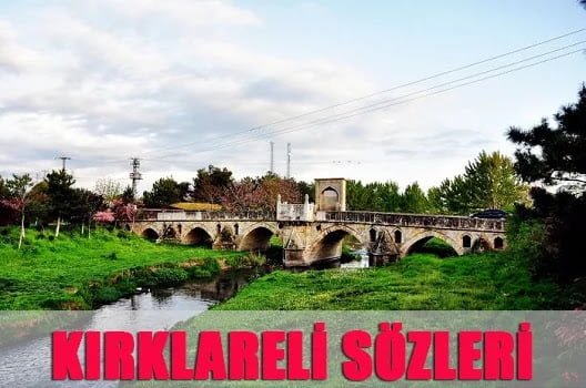 Kırklareli İle İlgili Sözler Kırklareli İle İlgili Sözler