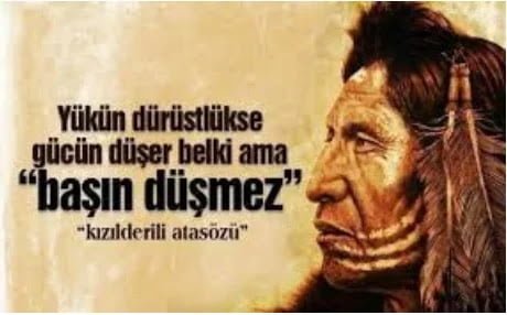 Kızılderili Atasözleri Kızılderili Atasözleri