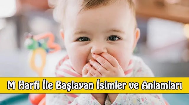 M Harfi İle Başlayan İsimler ve Anlamları