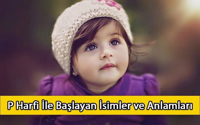 P Harfi İle Başlayan İsimler ve Anlamları