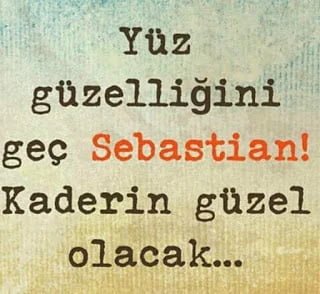 Sebastian Sözleri Sebastian Sözleri