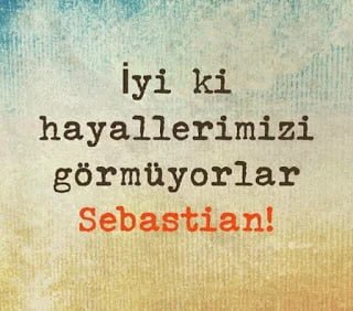 Sebastian Sözleri Sebastian Sözleri