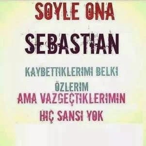 Sebastian Sözleri Sebastian Sözleri