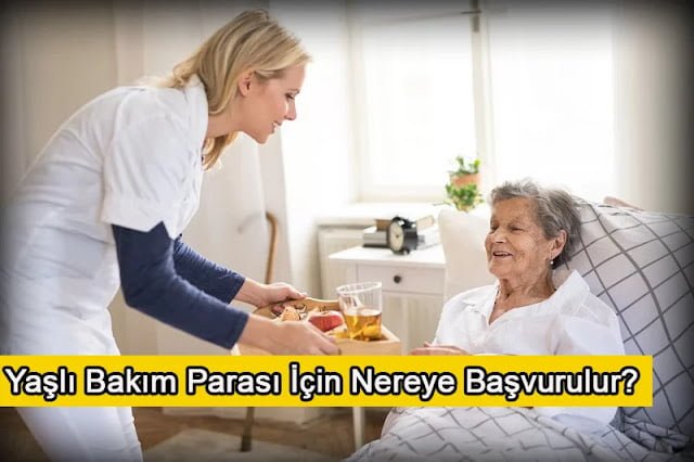 Yaşlı Bakım Parası İçin Nereye Başvurulur?