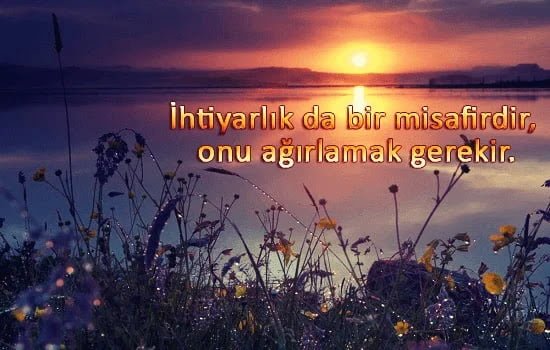 İhtiyarlık İle İlgili Sözler