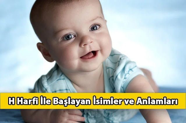 H Harfi İle Başlayan İsimler ve Anlamları