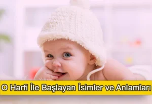 O Harfi İle Başlayan İsimler