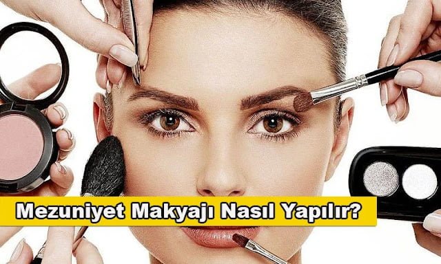 Mezuniyet Makyajı Nasıl Yapılır?