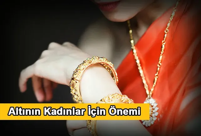 Altının Kadınlar İçin Önemi