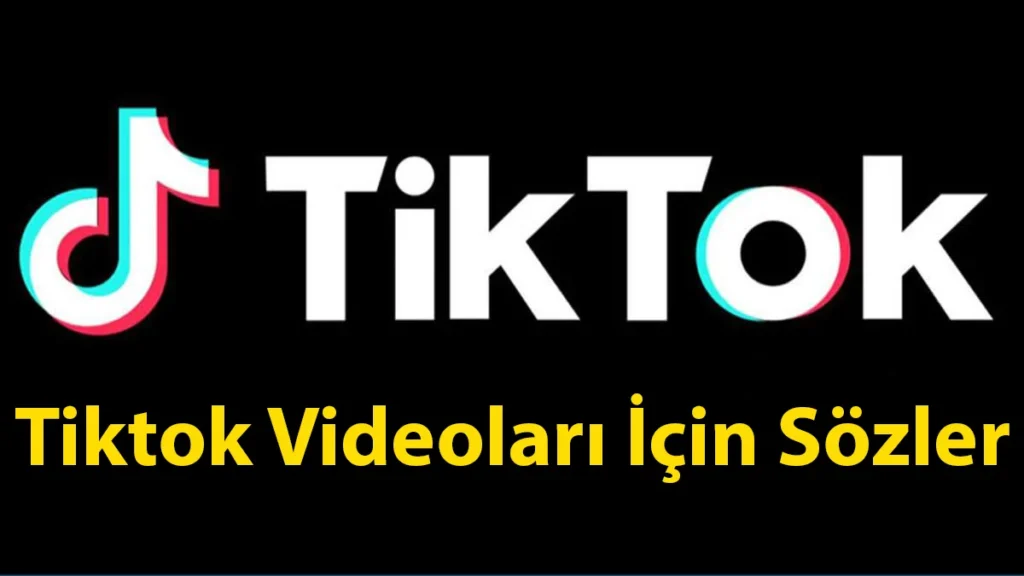 Tiktok Videoların Altına Yazılacak Sözler Tiktok Video Sözleri