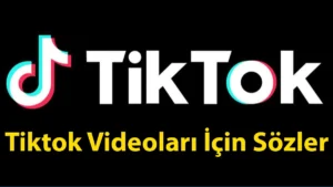 Tiktok Video Sözleri