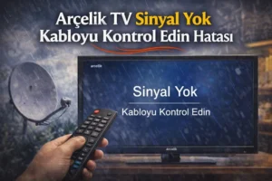 Arçelik Tv Sinyal Yok