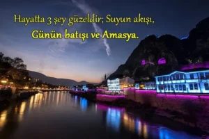 Amasya İle İlgili Sözler