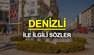 Denizli İle İlgili Sözler