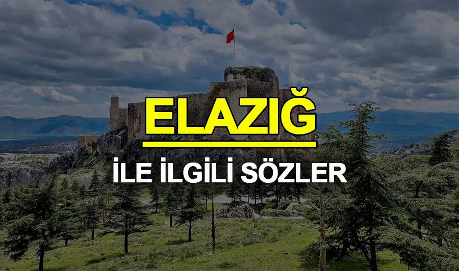 Elazığ İle İlgili Sözler