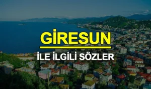 Giresun İle İlgili Sözler