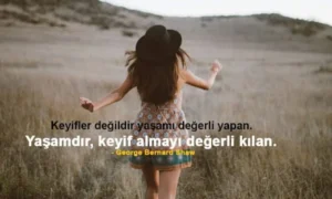 Hayat Yaşamaya Değer Sözleri