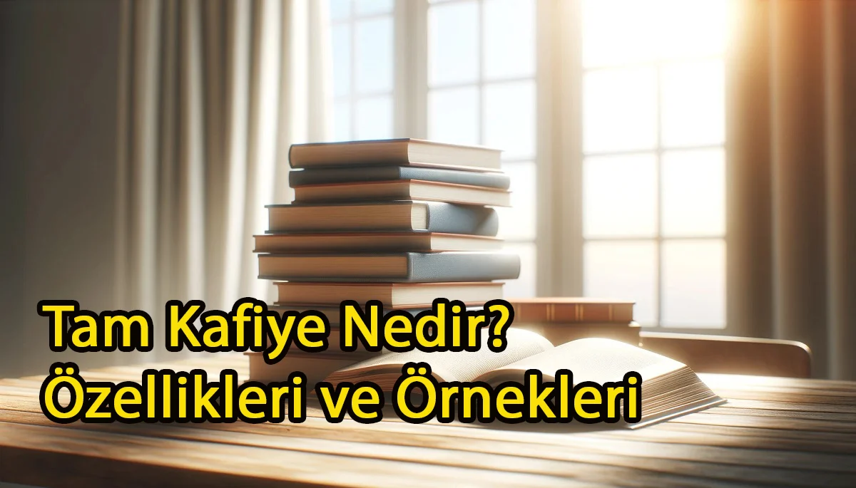 Tam Kafiye Nedir? Özellikleri ve Örnekleri