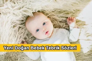 Yeni Doğan Bebek Tebrik Sözleri