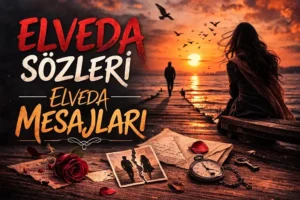 Elveda Sözleri / Elveda Mesajları