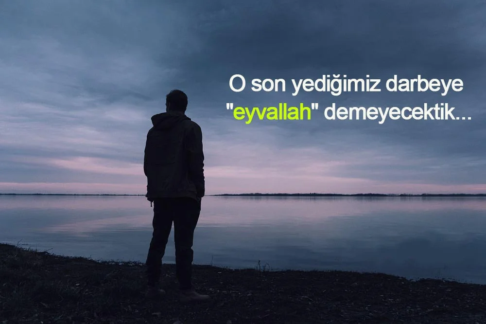 Etkileyici Eyvallah Sözleri