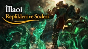 İllaoi Replikleri ve Sözleri