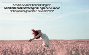 Kendini Sevmekle İlgili Sözler