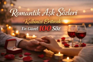 Romantik Aşk Sözleri / Sevgiliye / Anlamlı