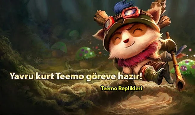 Teemo Replikleri ve Sözleri