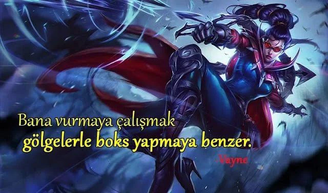 Vayne Replikleri ve Sözleri