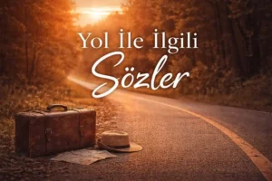 Yol ile İlgili Sözler