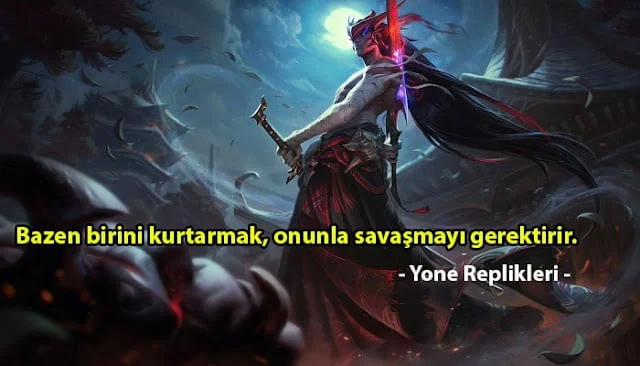 Yone Replikleri ve Sözleri