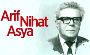 Arif Nihat Asya Hayatı ve Eserleri Arif Nihat Asya
