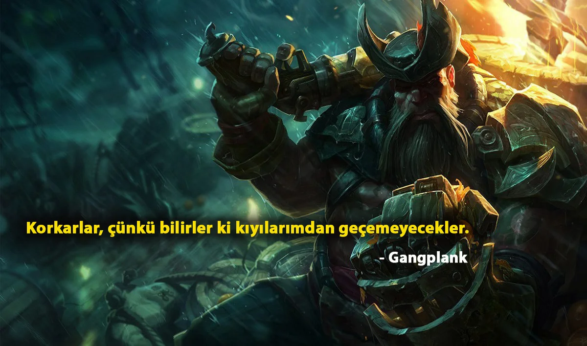 Gangplank Replikleri ve Sözleri