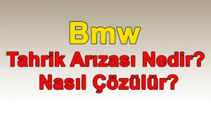 Bmw Tahrik Arızası Nedir? Nasıl Çözülür? Bmw Tahrik Arızası Nedir