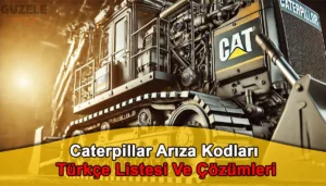 Caterpillar Arıza Kodları