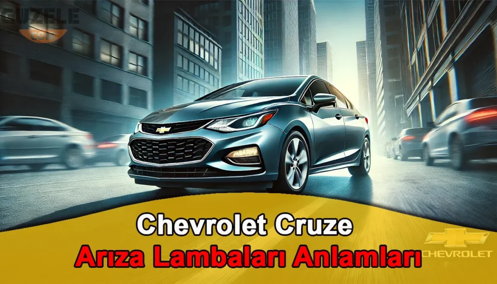 Chevrolet Cruze Arıza Lambaları Anlamları Chevrolet Cruze Arıza Lambaları