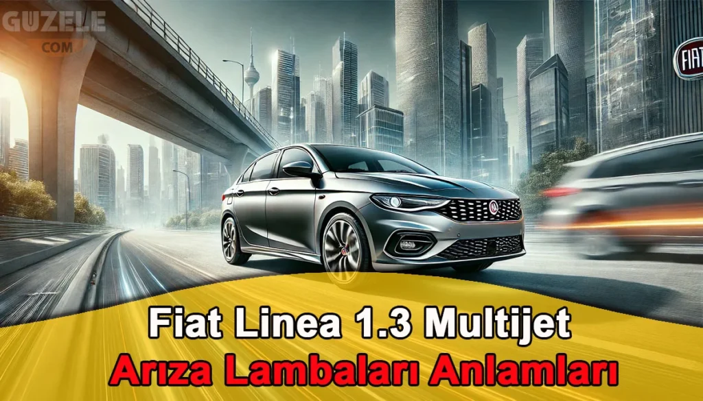 Fiat Linea 1.3 Multijet Arıza Lambaları Anlamları Fiat Linea 1.3 Multijet Arıza Lambaları