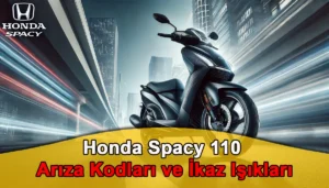 Honda Spacy 110 Arıza Kodları ve İkaz Işıkları Honda Spacy 110