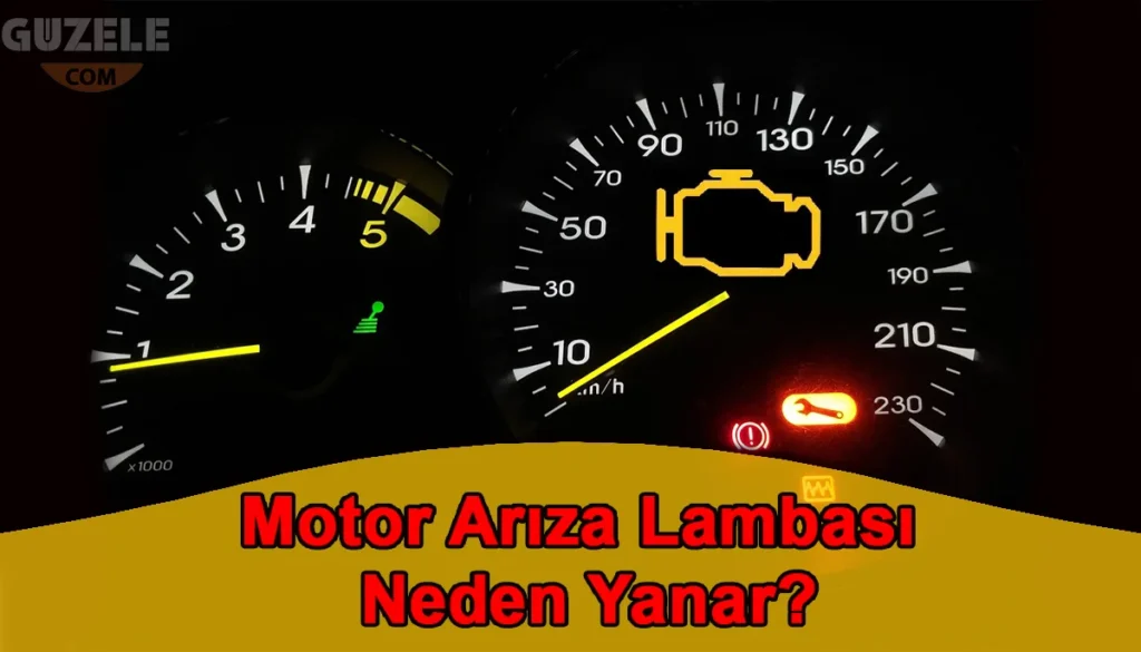 Motor Arıza Lambası Neden Yanar? Motor Arıza Lambası Neden Yanar