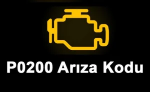 P0200 Arıza Kodu; Yakıt Enjektör Devresi Arızası Çözümü P0200 Arıza Kodu